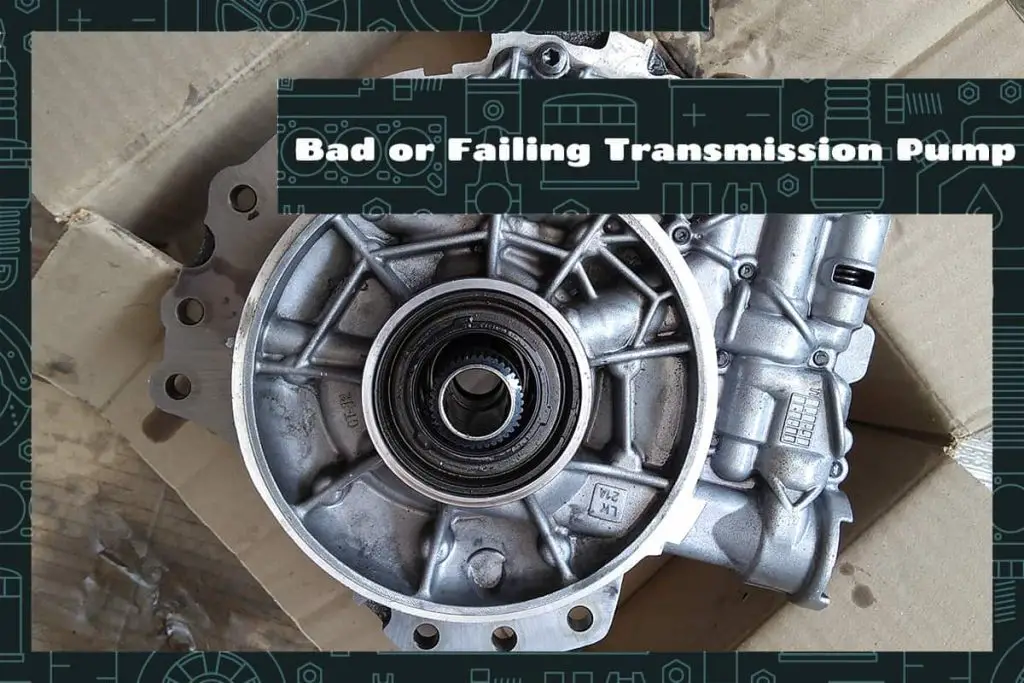 Bad Or Failing Transmission Pump Symptoms Causes Replacement Upgraded Vehicle