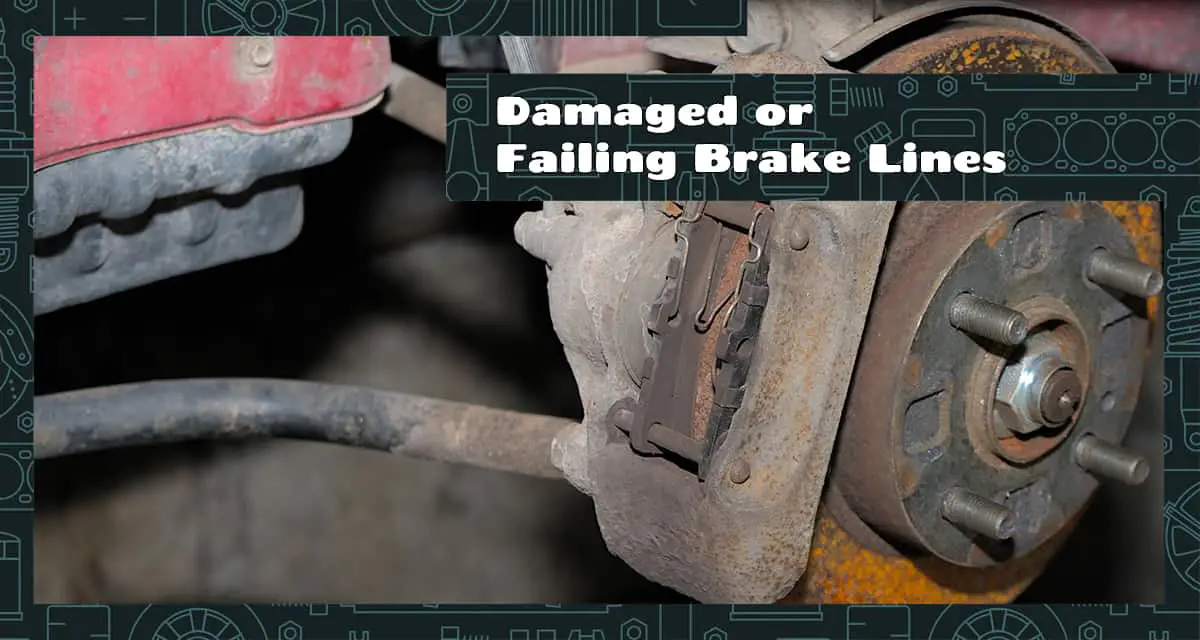 Damaged or Failing Brake Lines
