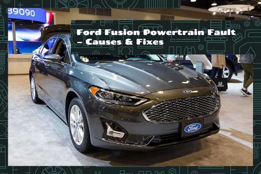 Ford Fusion Powertrain Fault Causes & Fixes Upgraded Vehicle