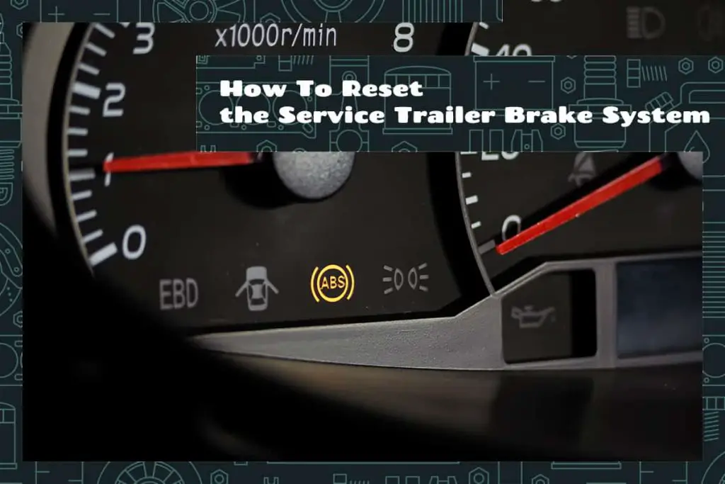 How To Reset the Service Trailer Brake System Upgraded Vehicle