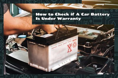 How to Check if A Car Battery Is Under Warranty