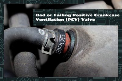 Bad or Failing Positive Crankcase Ventilation (PCV) Valve