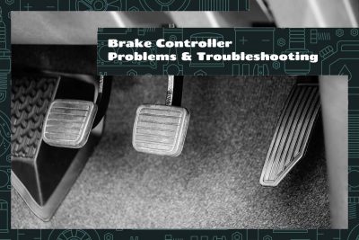 Brake Controller Problems & Troubleshooting
