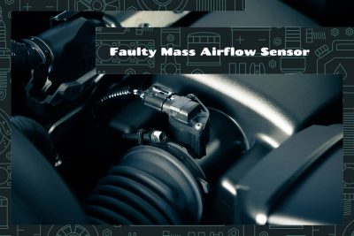 Faulty Mass Airflow Sensor