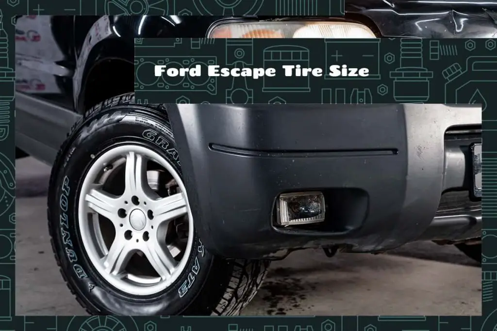 What is the Ford Escape Tire Size? Upgraded Vehicle