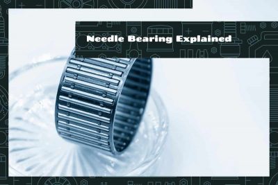 Needle Bearing Explained