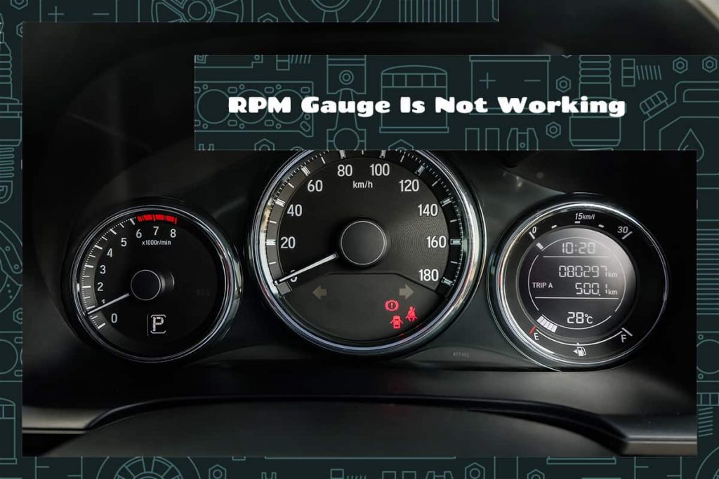 RPM Gauge Is Not Working Causes and Troubleshooting Upgraded Vehicle