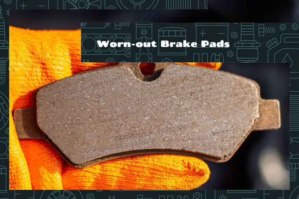 5 Symptoms of Wornout Brake Pads (with Suggested Solutions) Upgraded