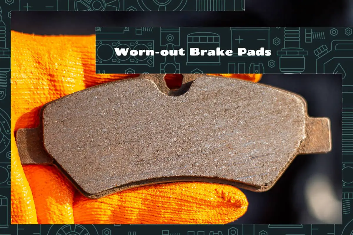 Worn out Brake Pads