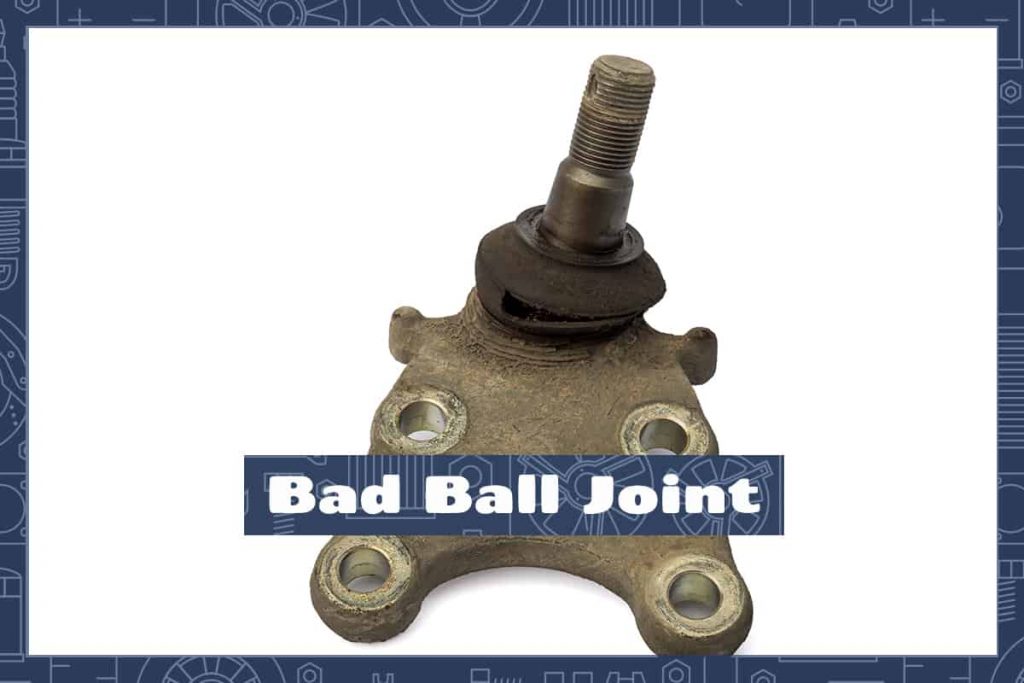 Bad Ball Joint Signs & Replacement Costs Upgraded Vehicle