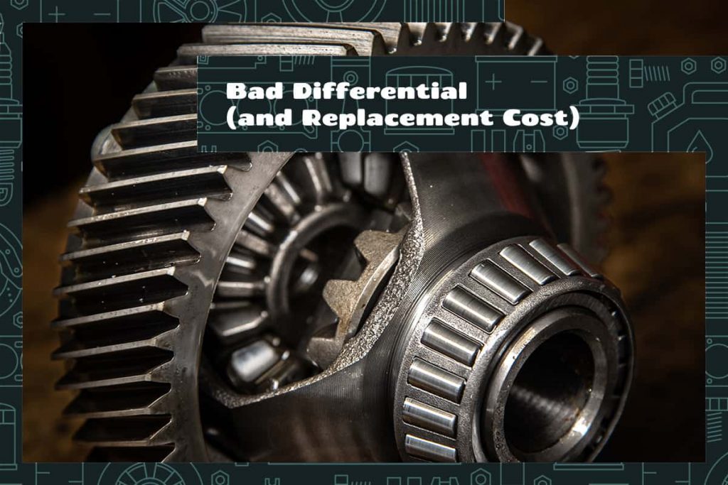 Symptoms of Bad Differential (and Replacement Cost) Upgraded Vehicle