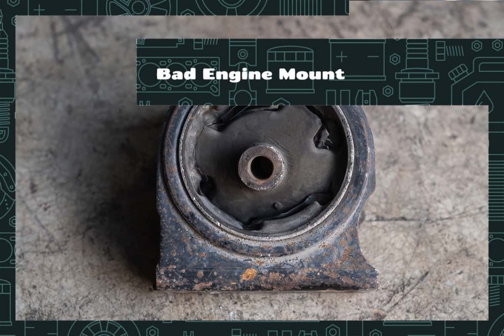 Bad Engine Mount Symptoms, Causes & What to Do Upgraded Vehicle
