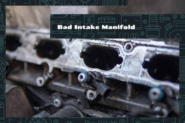 Bad Intake Manifold Symptoms, Risks, and Repairing Upgraded Vehicle
