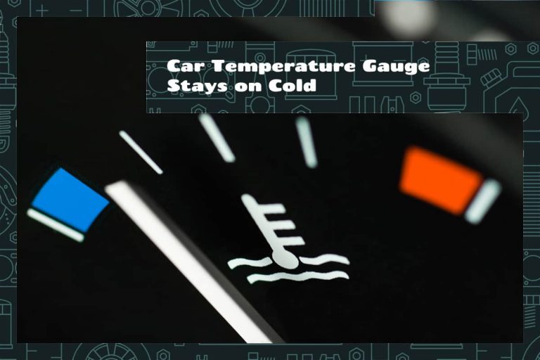 Car Temperature Gauge Stays on Cold Causes & Fixes Upgraded Vehicle