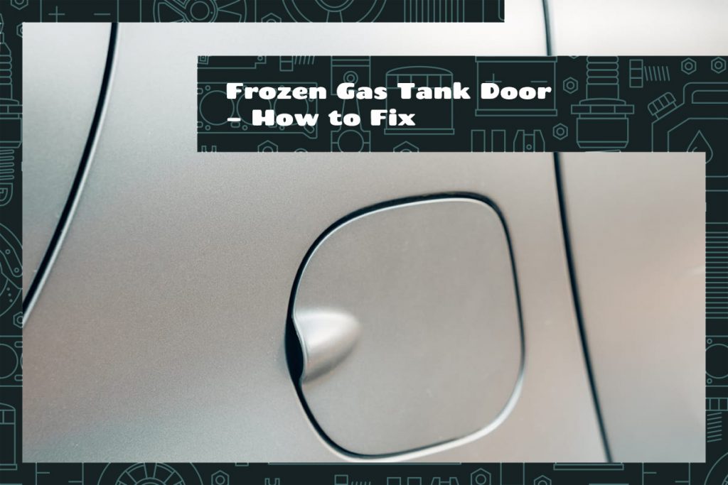 Frozen Gas Tank Door How to Fix Upgraded Vehicle