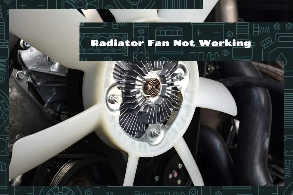 Radiator Fan Not Working – Symptoms, Causes & Troubleshooting ...