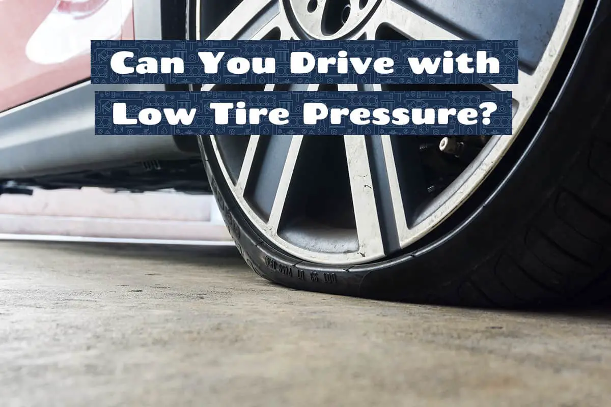 Can You Drive with Low Tire Pressure
