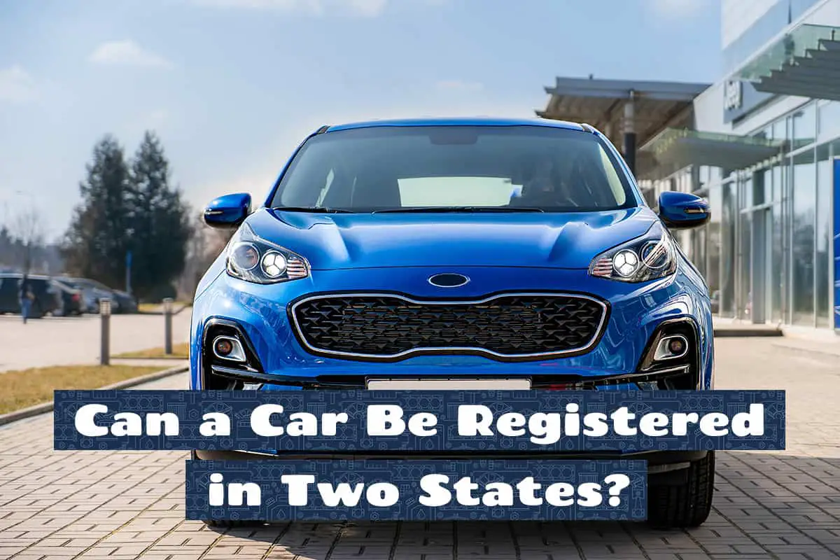 Can a Car Be Registered in Two States
