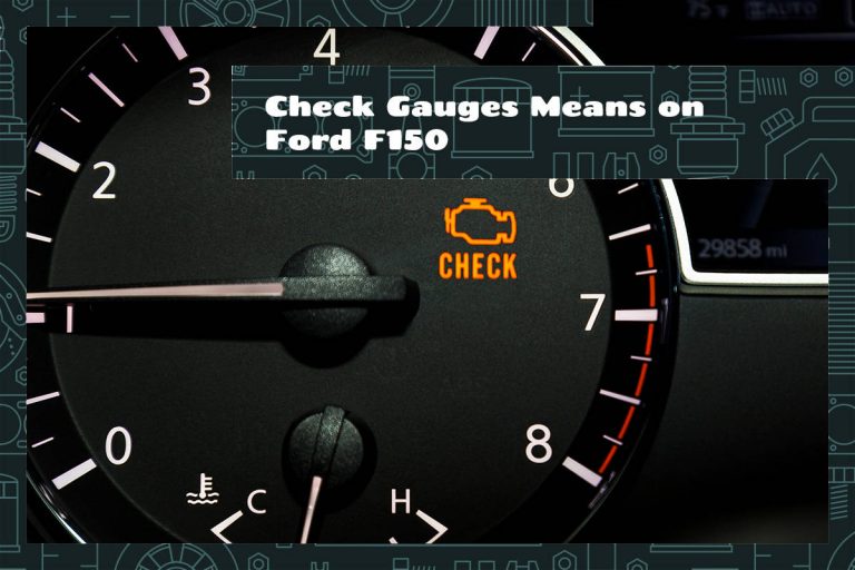 Check Gauges Means on Ford F150 Causes & What to Do Upgraded Vehicle