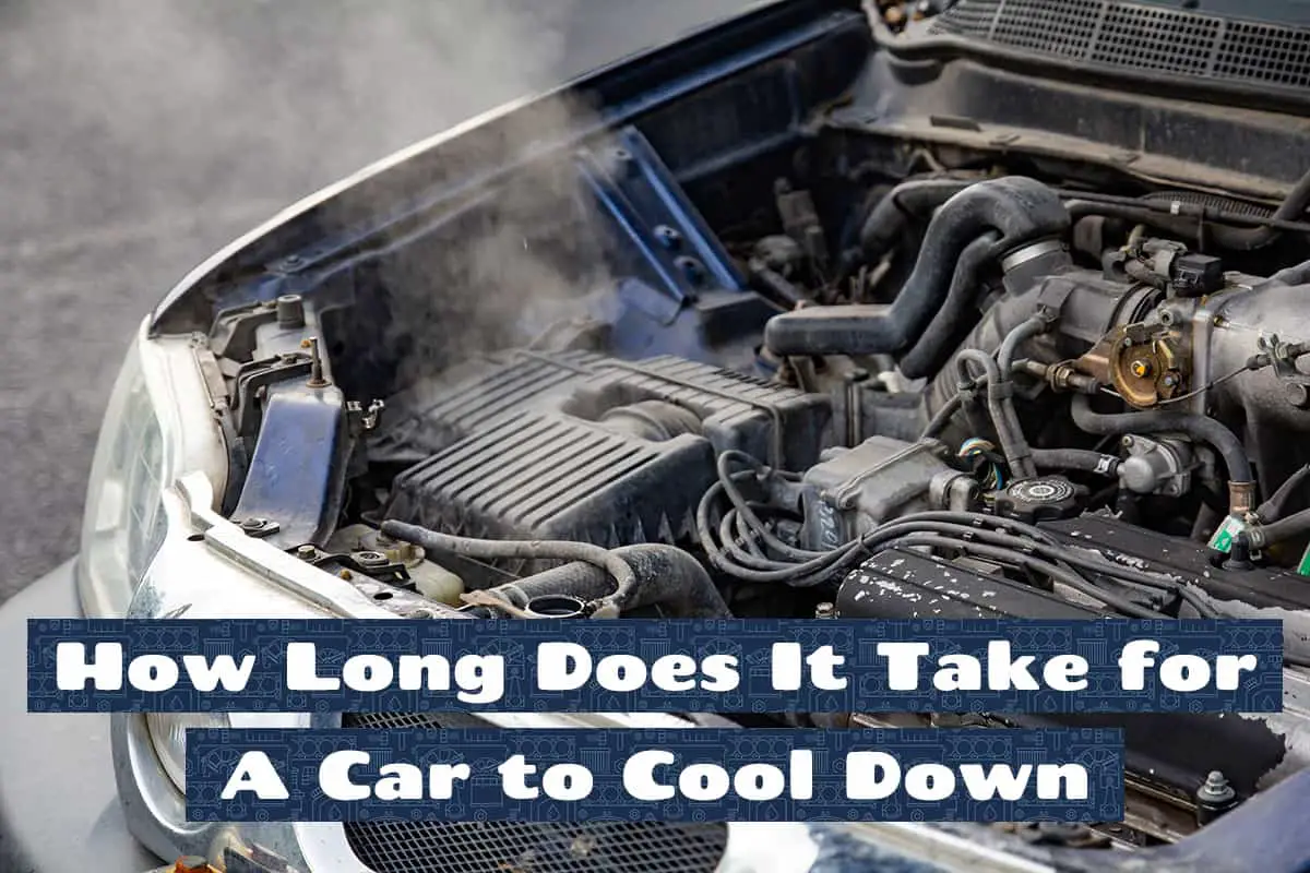 How Long Does It Take for A Car to Cool Down