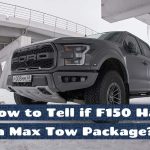 How to Tell if F150 Has a Max Tow Package