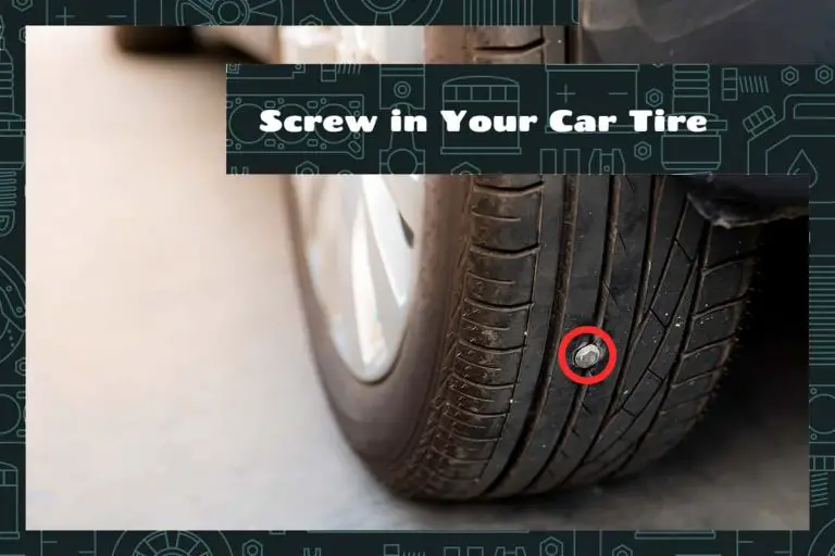 Screw in Your Car Tire – What Happens and What to Do - Upgraded Vehicle