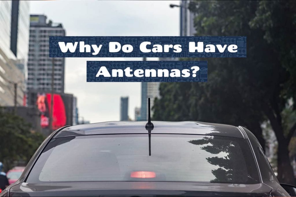 Why Do Cars Have Antennas Upgraded Vehicle Why Do Cars Have Antennas Upgraded Vehicle