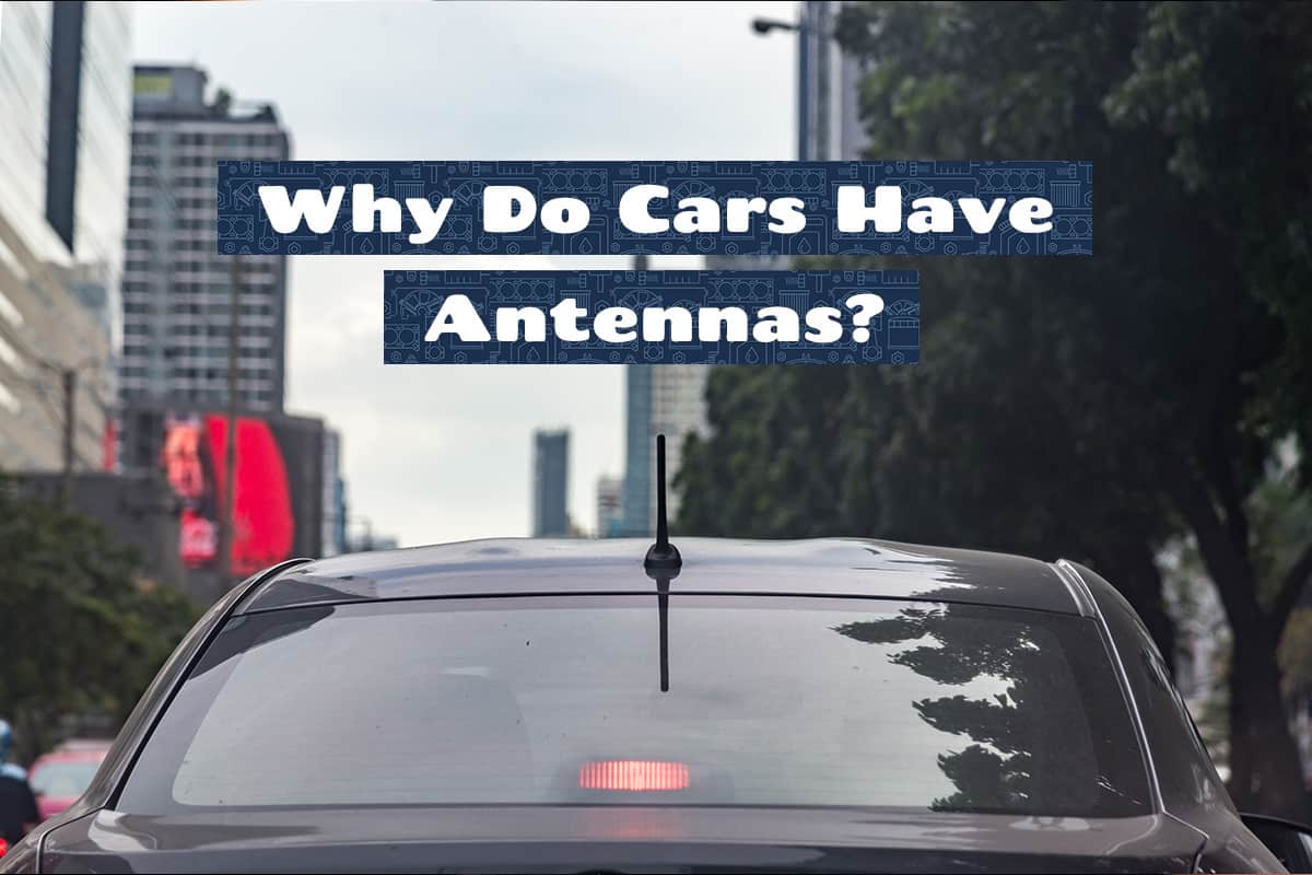 Why Do Cars Have Antennas