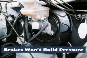 Brakes Won’t Build Pressure