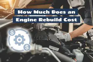 How Much Does an Engine Rebuild Cost