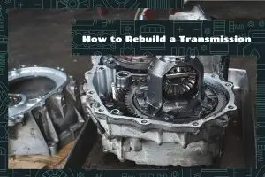 How to Rebuild a Transmission