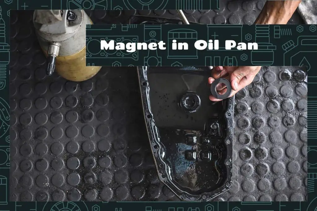 Magnet in Oil Pan – Advantages & What Types to Use - Upgraded Vehicle