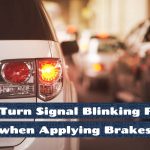 My Turn Signal Blinking Fast when Applying Brakes