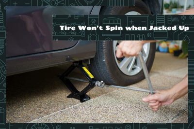 Tire Won’t Spin when Jacked Up