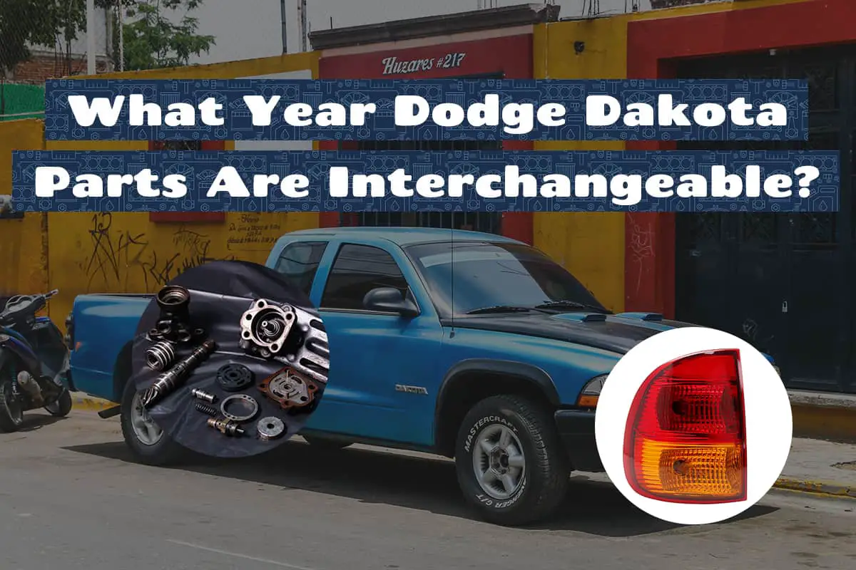 What Year Dodge Dakota Parts Are Interchangeable