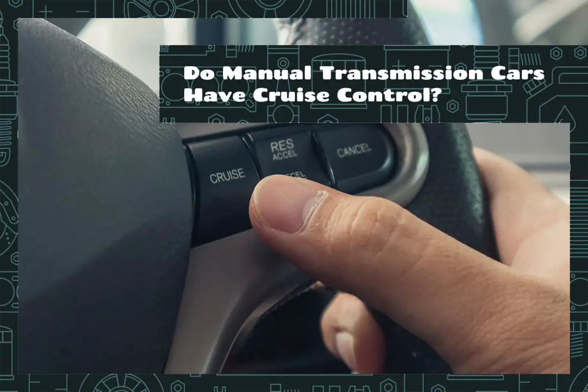 Do Manual Transmission Cars Have Cruise Control