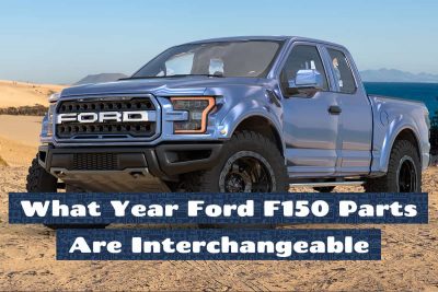 What Year Ford F150 Parts Are Interchangeable